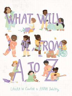 cover image of What Will I Be from a to Z